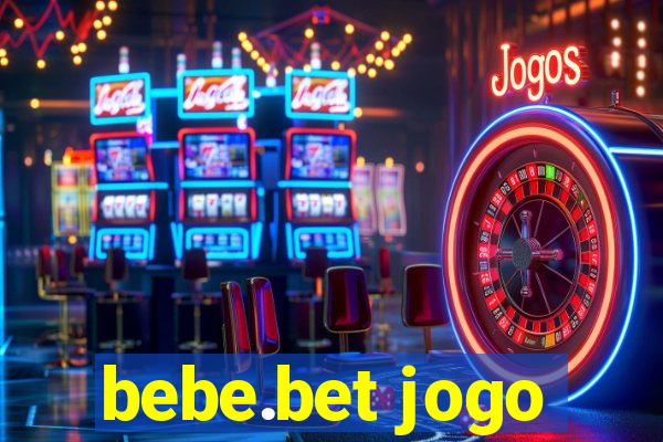 bebe.bet jogo